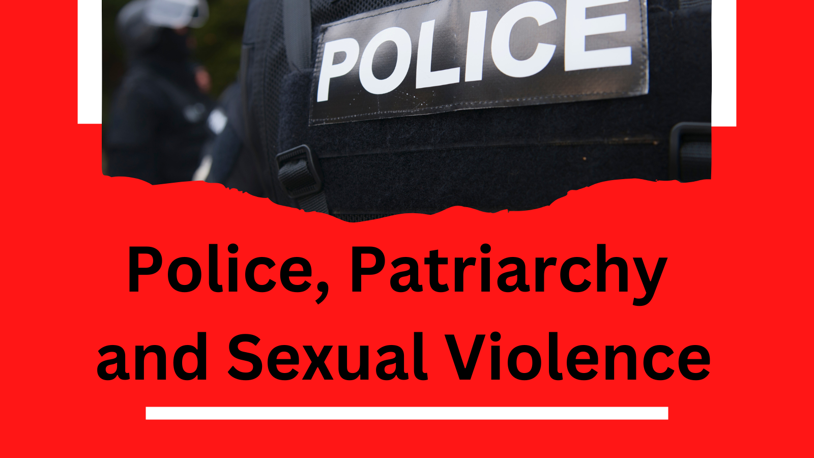 Police, Patriarchy and Sexual Violence